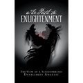 The Path to Enlightenment: The View of a Schizophrenic