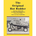 The Original Hot Rodder: Biography of Bill Waddill His History of Hot Rodding and the Genesee Gear Grinders