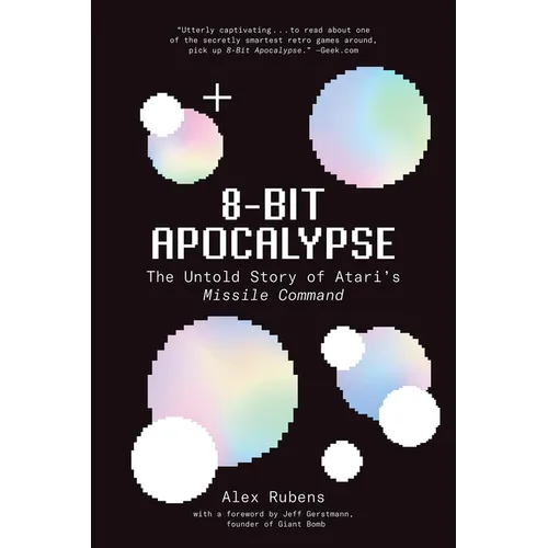 8-Bit Apocalypse: The Untold Story of Atari's Missile Command