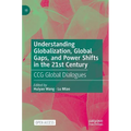 Understanding Globalization, Global Gaps, and Power Shifts in the 21st Century: Ccg Global Dialogues