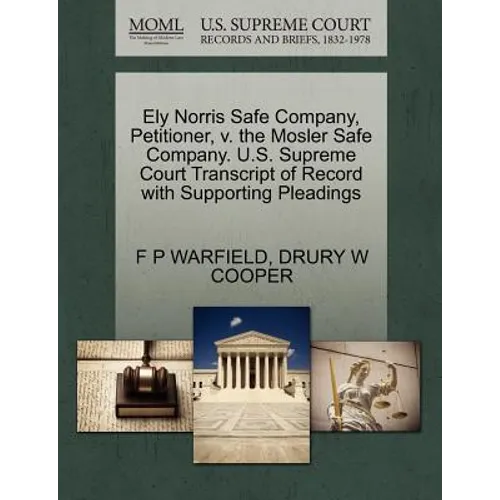 Ely Norris Safe Company, Petitioner, V. the Mosler Safe Company. U.S. Supreme Court Transcript of Record with Supporting Pleadings