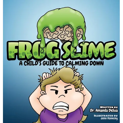 Frog Slime: A Child's Guide to Calming Down