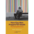 How Gay Men Prepare for Death: The Dying Business
