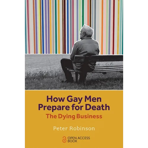 How Gay Men Prepare for Death: The Dying Business