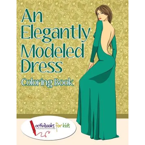 An Elegantly Modeled Dress Coloring Book