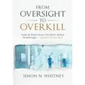 From Oversight to Overkill: Inside the Broken System That Blocks Medical Breakthroughs--And How We Can Fix It