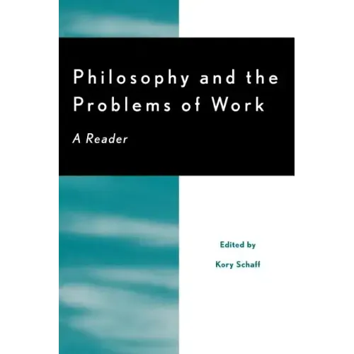 Philosophy and the Problems of Work: A Reader