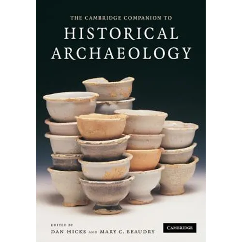 The Cambridge Companion to Historical Archaeology