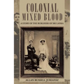 Colonial Mixed Blood: A Story of the Burghers of Sri Lanka