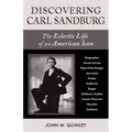 Discovering Carl Sandburg: The Eclectic Life of an American Icon