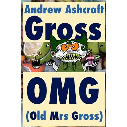 Gross OMG (Old Mrs Gross): dyslexia friendly (original title: 'Gross Party Games')