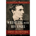 Wrestling with His Angel: The Political Life of Abraham Lincoln Vol. II, 1849-1856