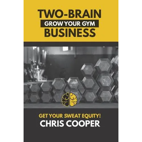 Two-Brain Business: Grow Your Gym