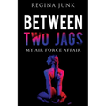Between Two Jags: My Air Force Affair