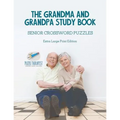 The Grandma and Grandpa Study Book Senior Crossword Puzzles Extra Large Print Edition