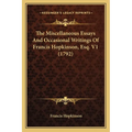 The Miscellaneous Essays And Occasional Writings Of Francis Hopkinson, Esq. V1 (1792)