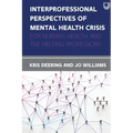 Interprofessional Perspectives of Mental Health Crisis: For Nursing, Health, and the Helping Professions