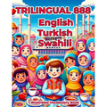 Trilingual 888 English Turkish Swahili Illustrated Vocabulary Book: Colorful Edition