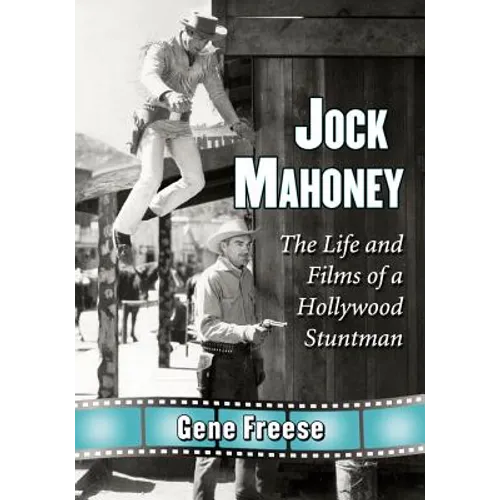 Jock Mahoney: The Life and Films of a Hollywood Stuntman