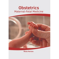 Obstetrics: Maternal-Fetal Medicine