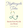 Nightingale Tales: Stories from My Life as a Nurse