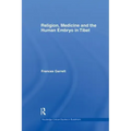 Religion, Medicine and the Human Embryo in Tibet
