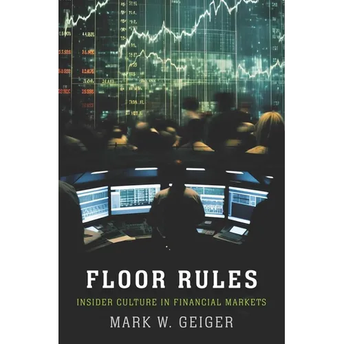 Floor Rules: Insider Culture in Financial Markets