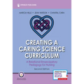 Creating a Caring Science Curriculum, Second Edition: A Relational Emancipatory Pedagogy for Nursing