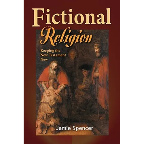 Fictional Religion: Keeping the New Testament New