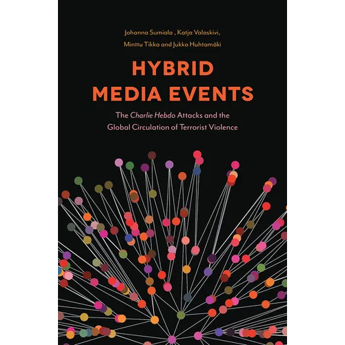 Hybrid Media Events: The Charlie Hebdo Attacks and the Global Circulation of Terrorist Violence