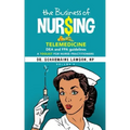 The Business of Nur$ing: Telemedicine, DEA and FPA guidelines, A Toolkit for Nurse Practitioners Vol. 2