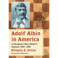 Adolf Albin in America: A European Chess Master's Sojourn, 1893-1895