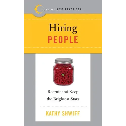 Best Practices: Hiring People: Recruit and Keep the Brightest Stars