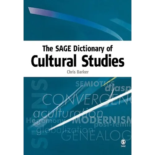 The Sage Dictionary of Cultural Studies