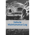 Vehicle Maintenance Log: For Dad