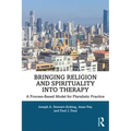 Bringing Religion and Spirituality Into Therapy: A Process-based Model for Pluralistic Practice