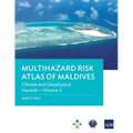 Multihazard Risk Atlas of Maldives - Volume II: Climate and Geophysical Hazards