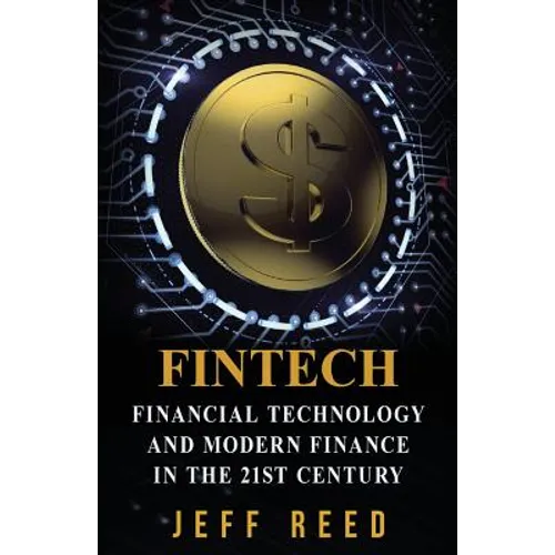 FinTech: Financial Technology and Modern Finance in the 21st Century