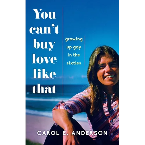 You Can't Buy Love Like That: Growing Up Gay in the Sixties