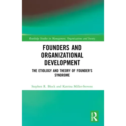Founders and Organizational Development: The Etiology and Theory of Founder's Syndrome