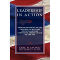 Leadership in Action - Principles Forged in the Crucible of Military Service Can Lead Corporate America Back to the Top