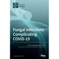 Fungal Infections Complicating COVID-19