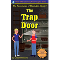 The Trap Door - The Adventures of Max & Liz - Book 2