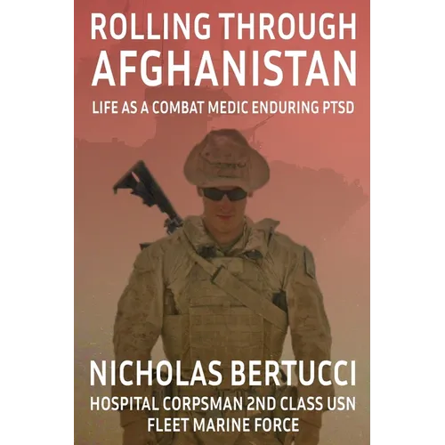 Rolling Through Afghanistan: Life as a Combat Medic Enduring PTSD