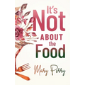 It's Not About the Food