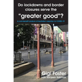 Do lockdowns and border closures serve the greater good? A cost-benefit analysis of Australia's reaction to COVID-19