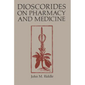 Dioscorides on Pharmacy and Medicine