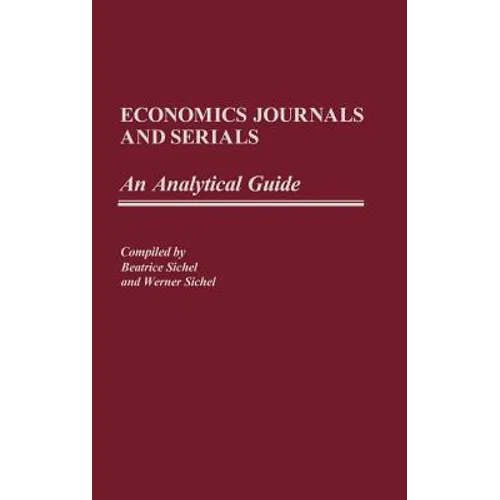 Economics Journals and Serials: An Analytical Guide
