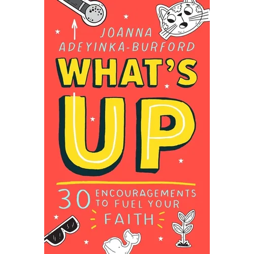 What's Up: 30 Encouragements to Fuel Your Faith