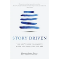 Story Driven: You don't need to compete when you know who you are